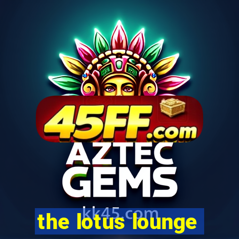 the lotus lounge